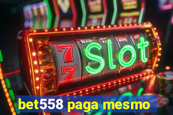 bet558 paga mesmo